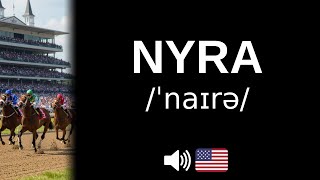 How to pronounce NYRA (CORRECTLY!)