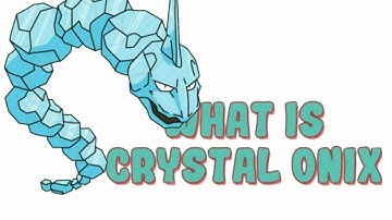 What is the crystal onix how it is made a #2 theories tell this