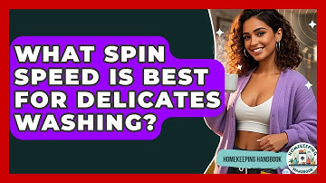 What Spin Speed Is Best For Delicates Washing? - Homekeeping Handbook