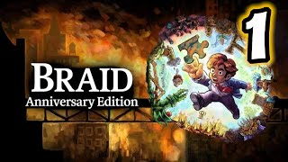 Braid, Anniversary Edition (Part 1)