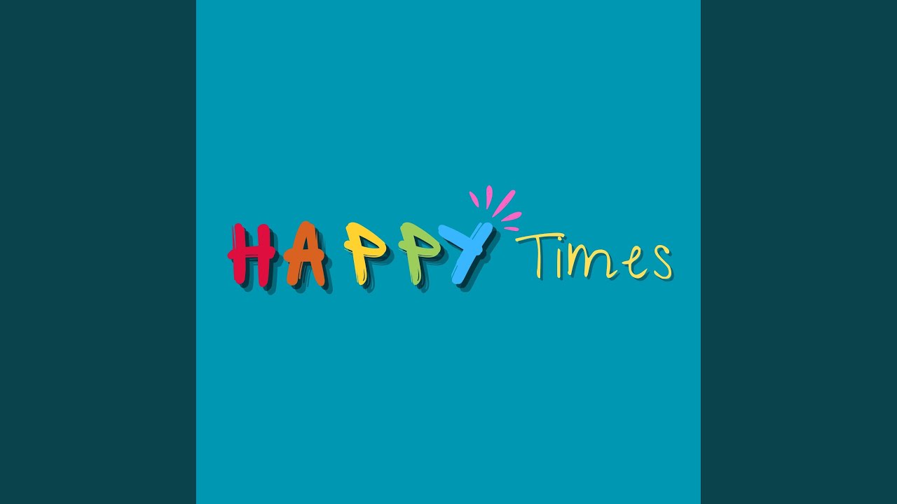 Happy Times