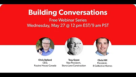 Passive House Canada | Building Conversations with Tony Grant & Chris Hill