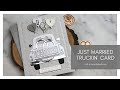 Just Married Truckin' Through The Seasons Card (Spellbinders)