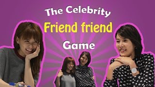 The Celebrity Friend Friend Game: Jayley Woo X Carrie Wong