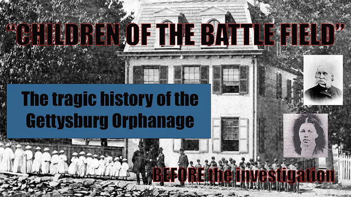 "Children of the Battle Field" - Gettysburg Orphanage - BEFORE the Investigation