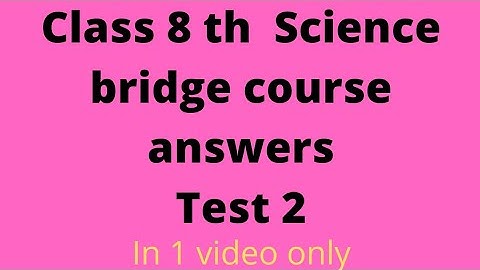 Class 8 th || Science bridge course answers || Test 2 || # Unlimited Gyan {HS}