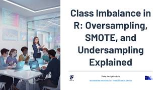 Full Class Imbalance in R: Oversampling, SMOTE, and Undersampling Explained Guide