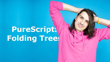 PureScript/Haskell: Folding Trees