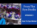 From The Dye Studio Episode 2 - How to Dye Mohair