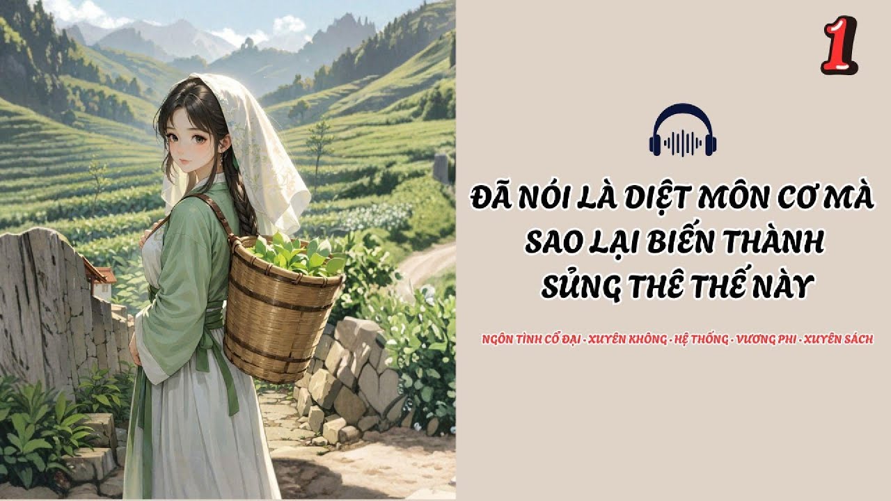 ( Tập 1 ) Đã Nói Là Diệt Môn Cơ Mà, Sao Lại Biến Thành Sủng Thê Thế Này?