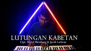 Lutungan Kabetan - Cipt. Morel Metahang & Jacob Ladwan (Piano Cover By Febli Ebink)
