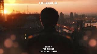 The Weeknd - On Top (Remastered)