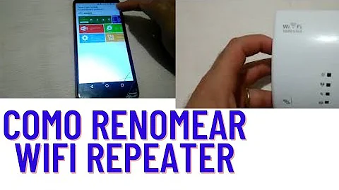 Como trocar o nome do repetidor de Wi-fi?