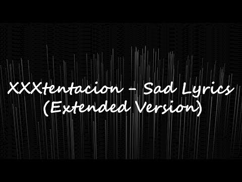XXXtentacion Sad Lyrics Extended Remastered 
