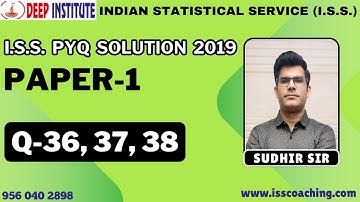 BEST ISS PYQ SOLUTION YEAR 2019 Paper-1, Q- 36,37,38. By Sudhir Sir Deep Institute