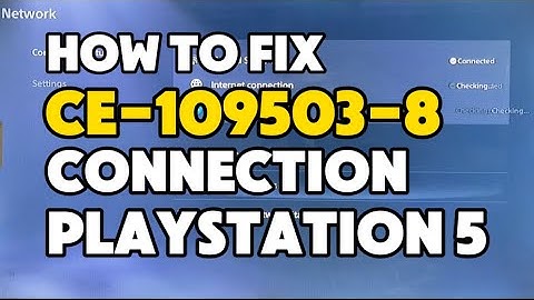 How to fix PS5 Error CE-109503-8 An error occurred when connecting to PlayStation
