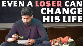 Even a Loser Can Change His Life