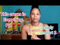 how to apply my cream( part2)