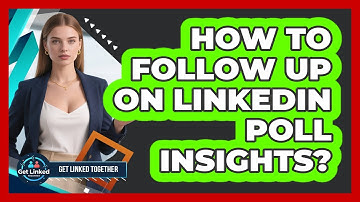 How To Follow Up On LinkedIn Poll Insights?
