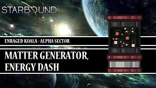 [Starbound Locator][T1] - Matter Generator & Energy Dash