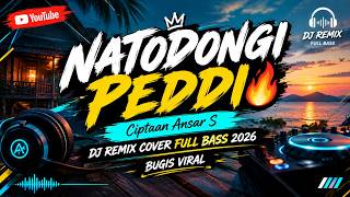 NATODONGI PEDDI 🔥 Ciptaan Ansar S | DJ Remix Cover Full Bass 2026 | Bugis Viral
