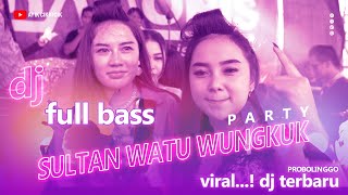 DJ TERBARU GLERR -  ACARANYA SULTAN WATU WUNGKUK INI BOSS - DRINGU PROBOLINGGO