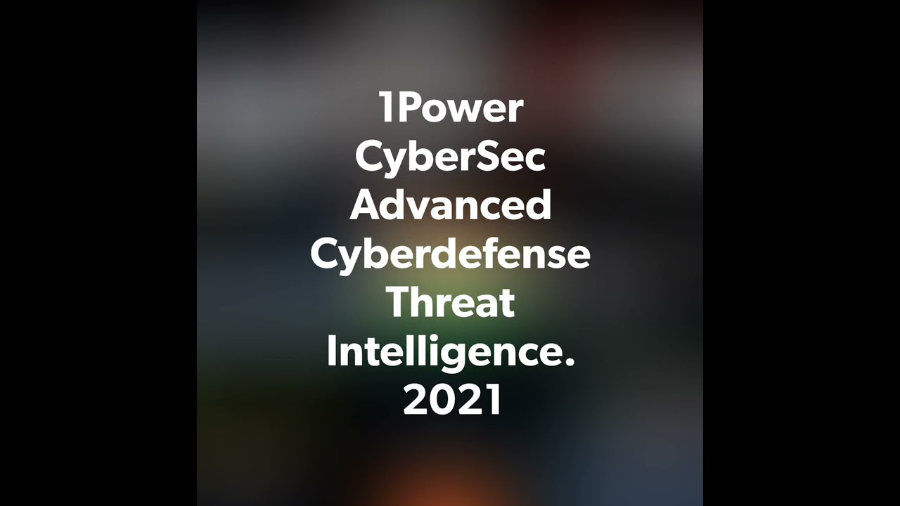 Advanced Cyber Defense Threat Intelligence Strategy 2021