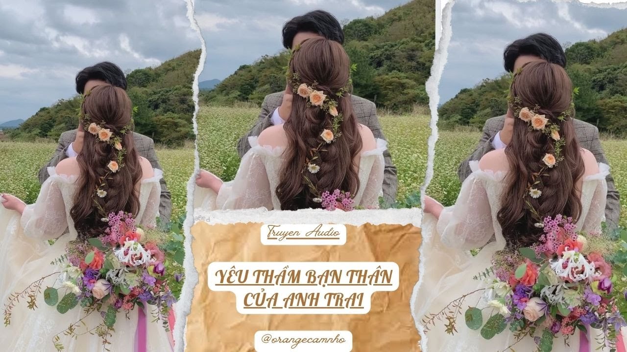 TRUYỆN AUDIO || YÊU THẦM BẠN THÂN CỦA ANH TRAI || ORANGE CAM NHỎ