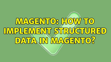 Magento: How to Implement Structured Data in Magento? (2 Solutions!!)