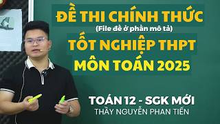 Chữa Đề Thi Toán Chính Thứ THPT Quốc Gia 2025 (Full Đề)  || Thầy Nguyễn Phan Tiến screenshot 1