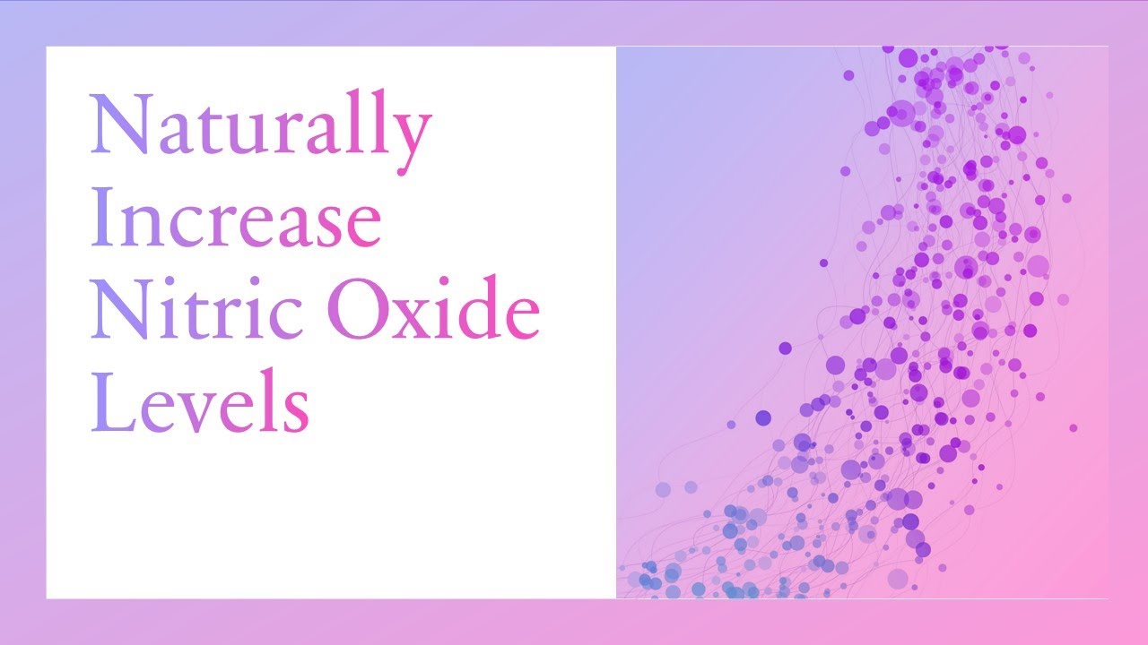 Naturally Increase Your Nitric Oxide Levels 