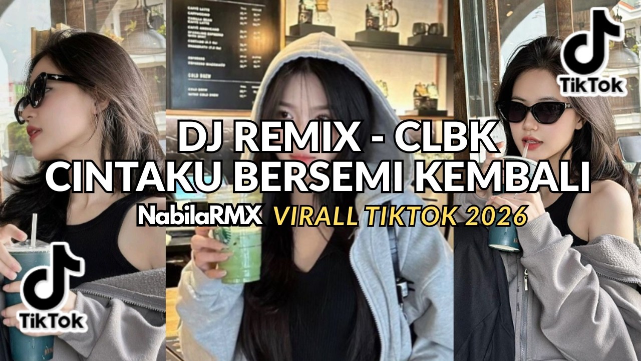 DJ REMIX VIRRAL TIKTOK - (CLBK) CINTAKU PADAMU BERSEMI KEMBALI