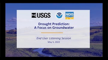 Drought Prediction & Water Availability Listening Session: A Focus on Groundwater (Full Recording)