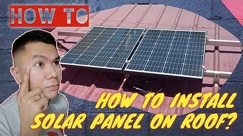 HOW TO INSTALL SOLAR PANEL ON ROOF COMPLETE GUIDE TAGALOG / HOW TO MOUNT SOLAR PANEL
