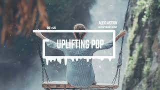 Indie Pop for Travel by Alexi Action (No Copyright Music) /Uplifting Pop