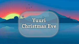 優里 (Yuuri) クリスマスイブ //Christmas Eve