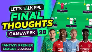 FPL GAMEWEEK 38 FINAL TEAM SELECTION THOUGHTS | Fantasy Premier League Tips 2023/24