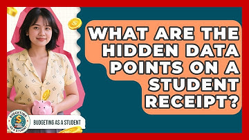 What Are The Hidden Data Points On A Student Receipt? - Budgeting as a Student