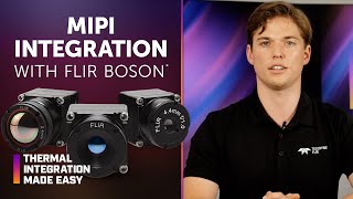 How To Integrate Mipi With Flir Boson & Boson+  |  Thermal Integration Made Easy