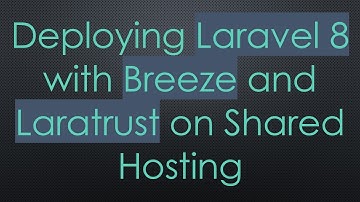 Deploying Laravel 8 with Breeze and Laratrust on Shared Hosting