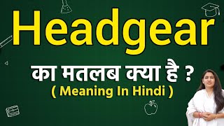 Headgear Meaning In Hindi Headgear Ka Matlab Kya Hota Hai Word Meaning