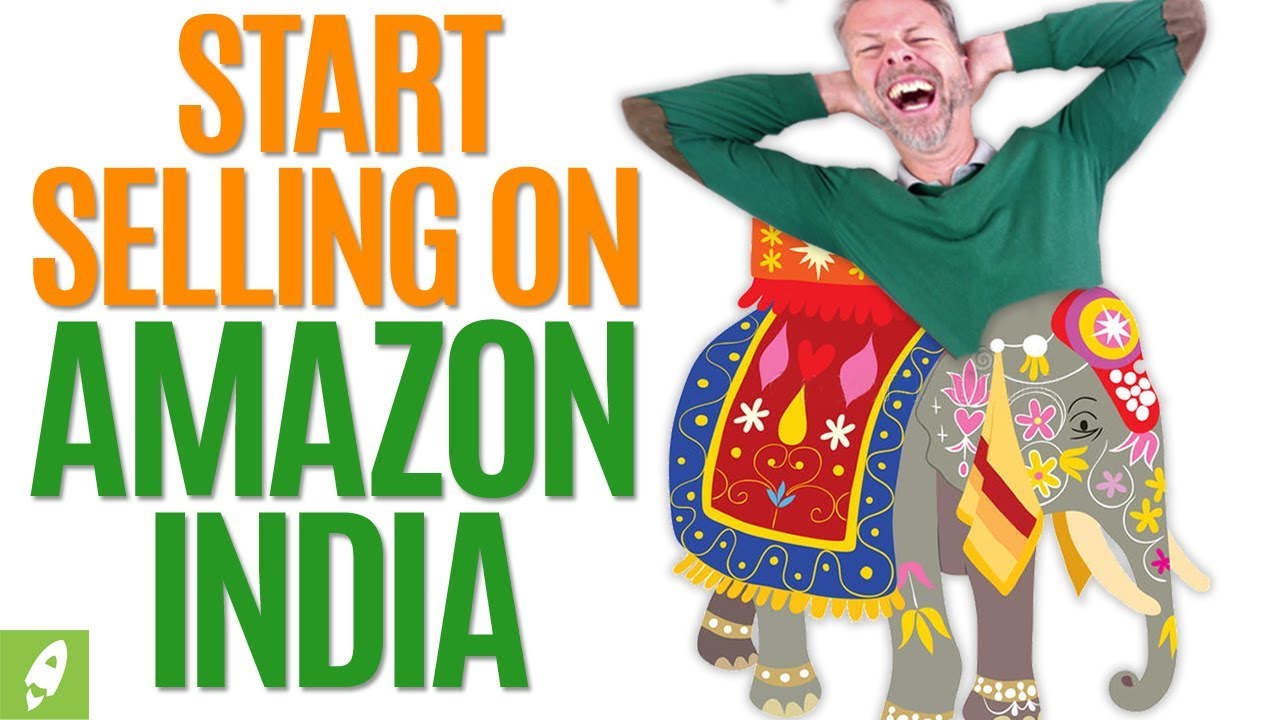 HOW TO START SELLING ON AMAZON IN INDIA YouTube