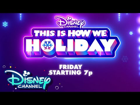 This Is How We Holiday | Disney Channel - This Is How We Holiday | Disney Channel