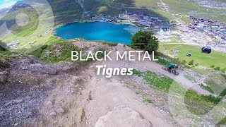 Black Metal, Tignes Bike Park, France