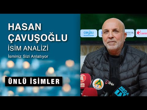 HASAN ÇAVUŞOĞLU isim analizi ⚽ Alanyaspor Kulübü Başkanı 🌈