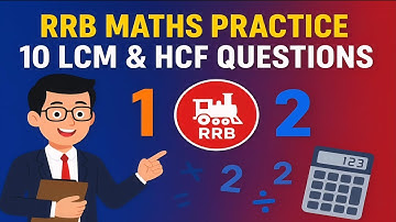 Most Imp LCM and HCF Problems for RRB Group D exams