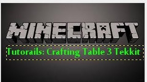 How To Install Crafting Table 3 On Tekkit
