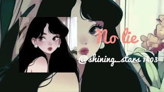 Song : No Lie 💝💕❣️🌻🍃 ゚Viral @Shining_Stars 1403