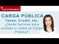 CARGA PUBLICA: Taxes, Credit, etc. serán factores de evaluación para Carga publica