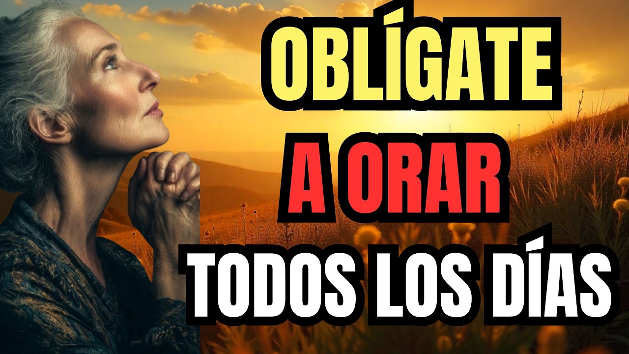 Como Obligarte a Orar Todos los Dias y Transformar tu Vida Espiritual Por Completo